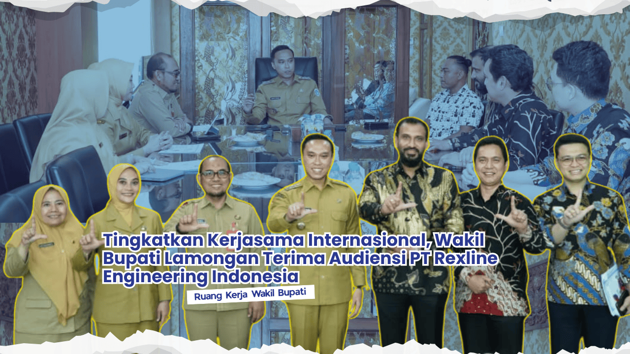 Tingkatkan Kerjasama Internasional, Wakil Bupati Lamongan Terima Audiensi PT Rexline Engineering Indonesia